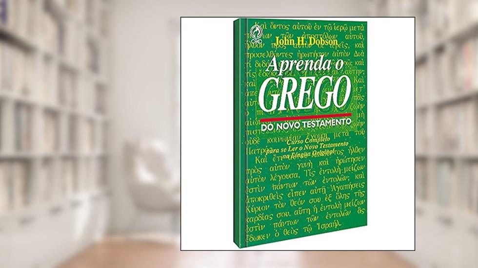 Aprenda o grego do Novo Testamento, do autor John H. Dobson