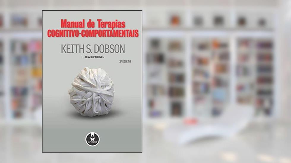 Manual de Terapias Cognitivo-Comportamentais, do autor Keith S. Dobson