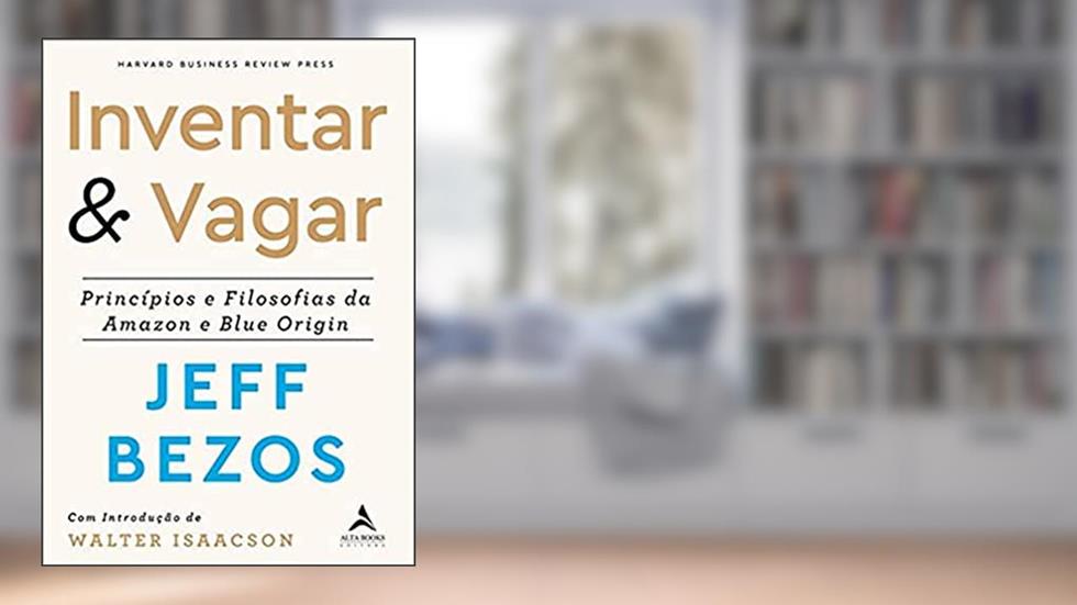 Inventar & vagar: princípios e filosofias da Amazon e Blue Origin, do autor Jeff Bezos