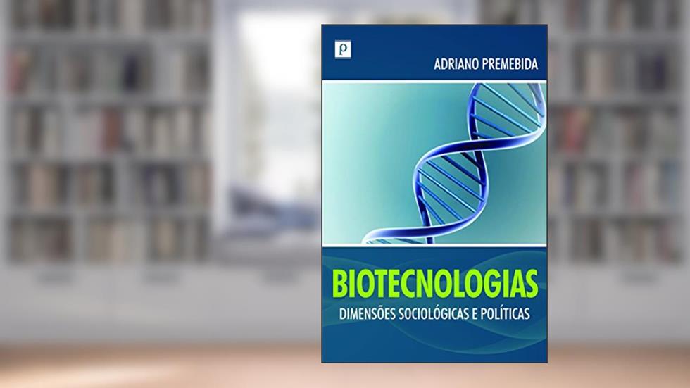 Biotecnologias, do autor Adriano Premebida