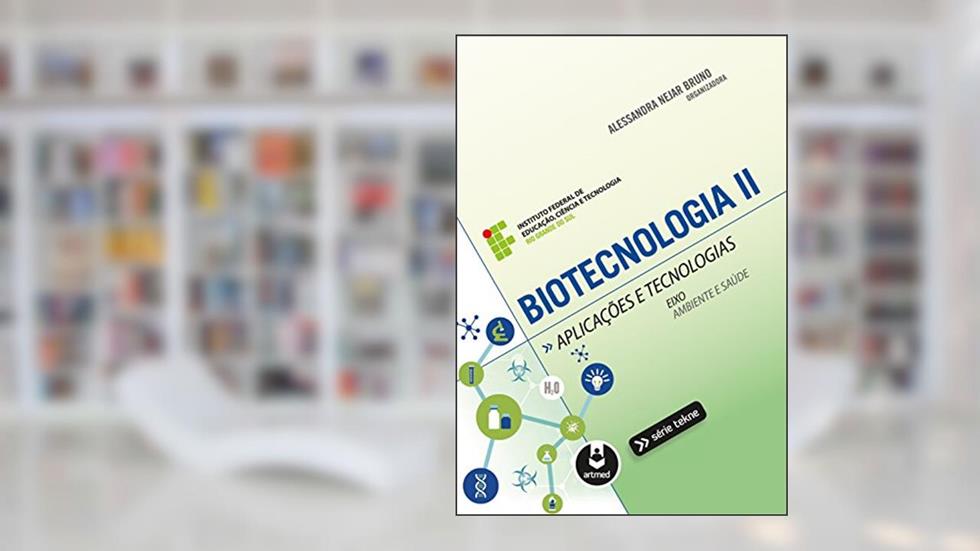 Biotecnologia II: Aplicações e Tecnologias, do autor Alessandra Nejar Bruno