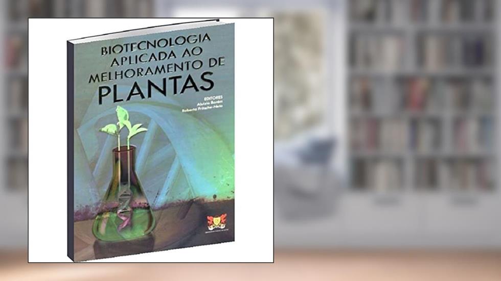 BIOTECNOLOGIA APLICADA AO MELHORAMENTO DE PLANTAS, do autor ROBERTO FRITSCHE-NETO ALUIZIO BOREM