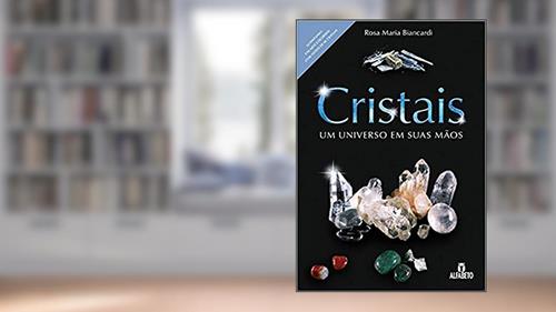 Capa de Cristais: Um Universo em Suas Mãos, do autor Rosa Maria Biancardi