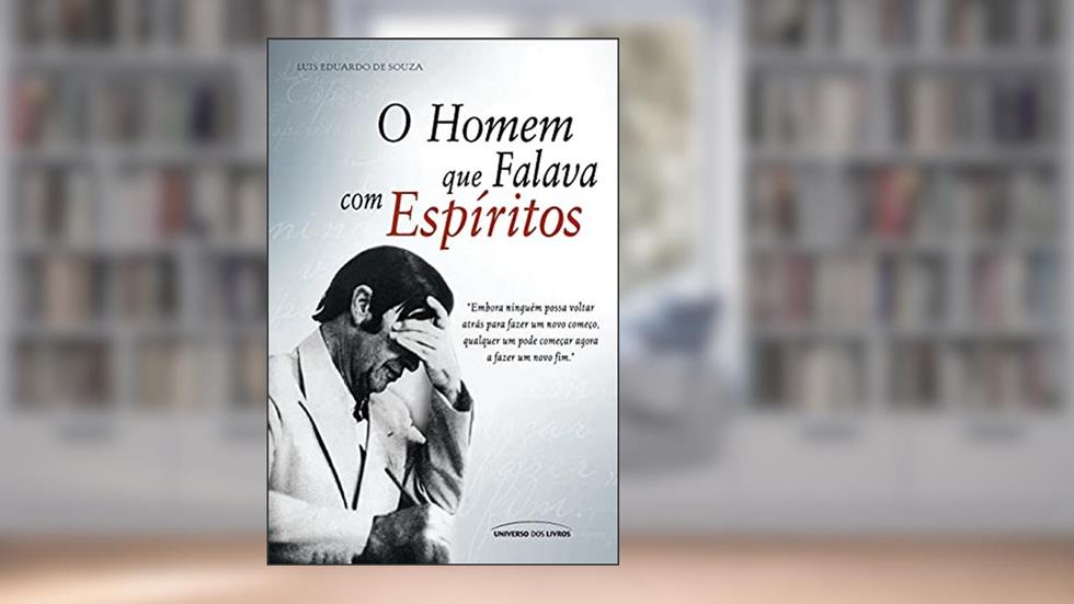 O homem que falava com espíritos, do autor Luis Eduardo de Souza