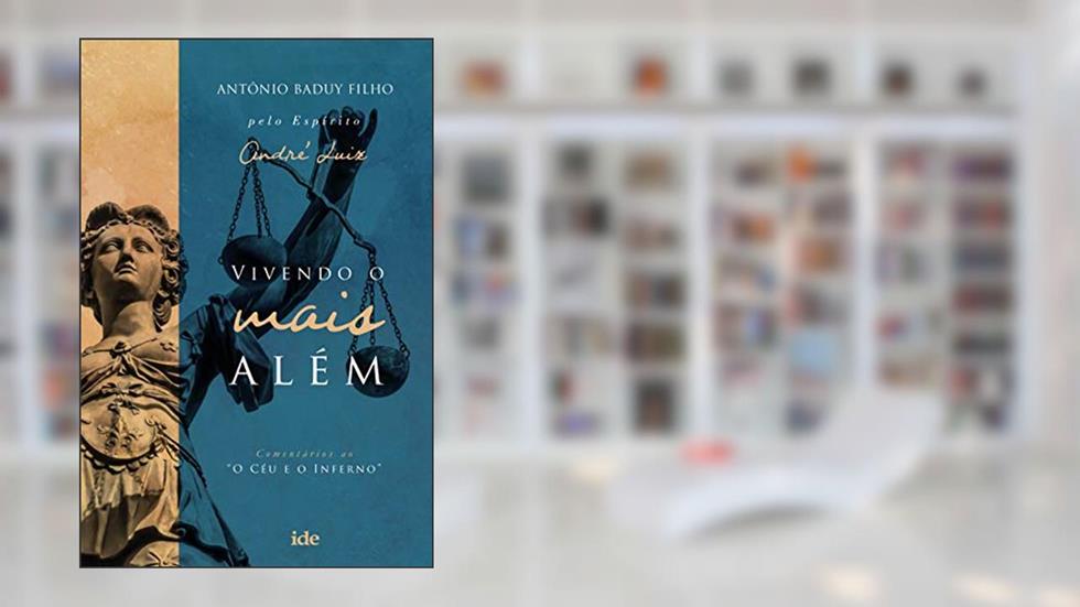 Vivendo o mais além, do autor Antonio Baduy Filho; André Luiz (Espírito)