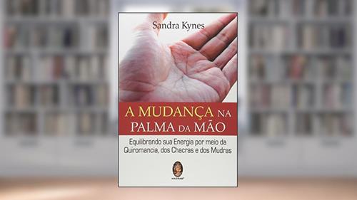 Capa de A Mudança na Palma da Mão, do autor Sandra Kynes