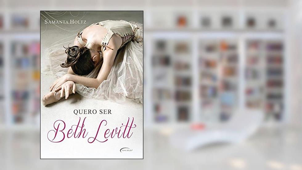 Quero Ser Beth Levitt, do autor Samantha Holtz