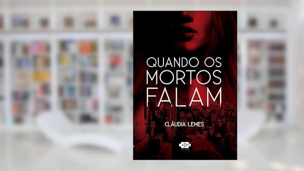 Quando os mortos falam, do autor Claudia Lemes
