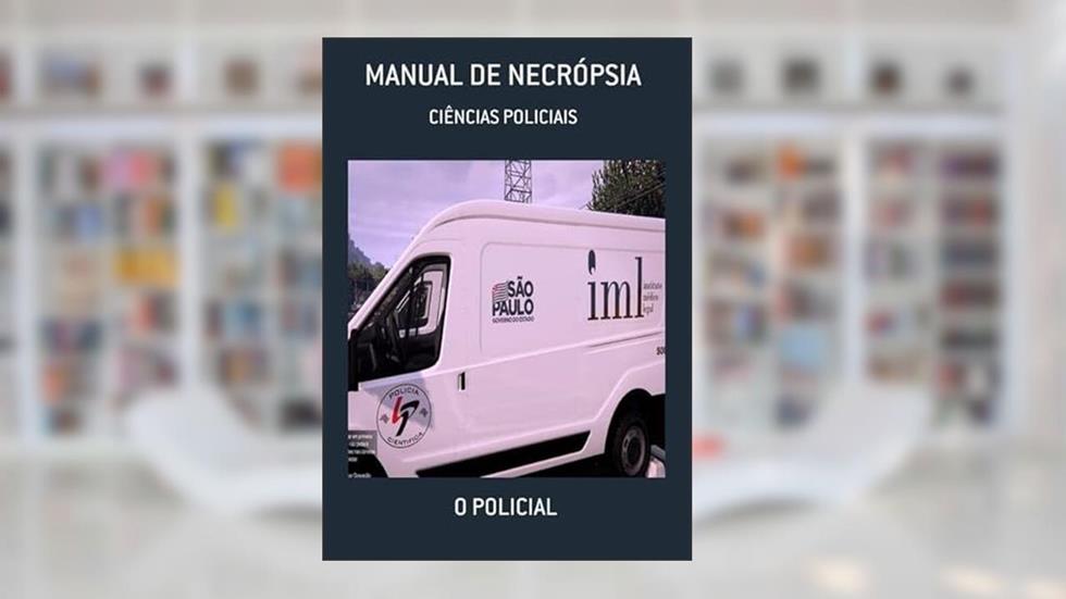 Manual de Necropsia, do autor O Policial