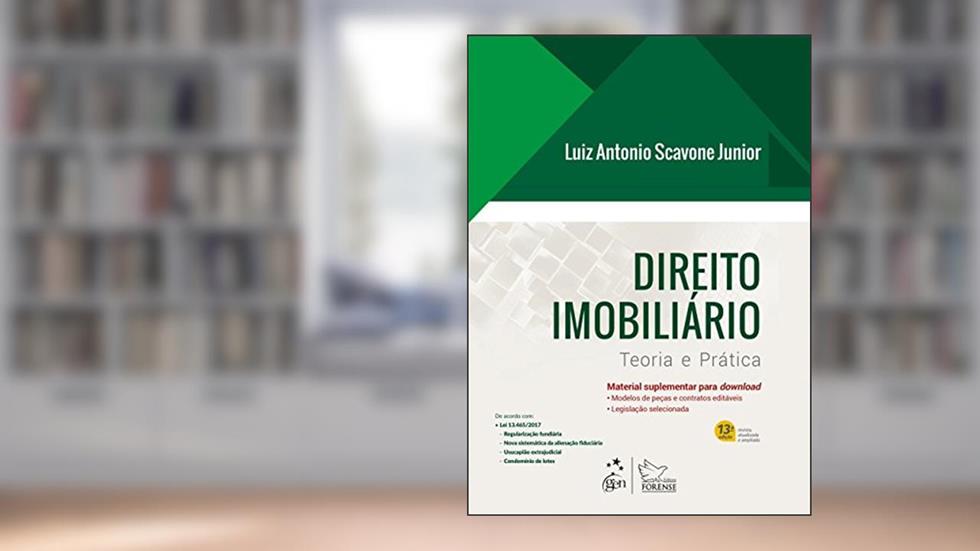 Direito Imobiliário - Teoria e Prática, do autor Luiz Antonio Scavone Junior