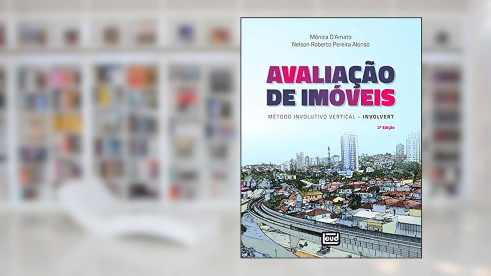 Avaliação de Imóveis. Método Involutivo Vertical, do autor Monica D'Amato; Nelson Roberto Pereira