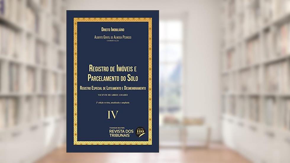 Registro de Imóveis e Parcelamento do Solo - Coleção Direito Imobiliário - Vol 4 2º Edição, do autor Alberto Gentil De Almeida Pedroso; Vicente De Abreu Amadei