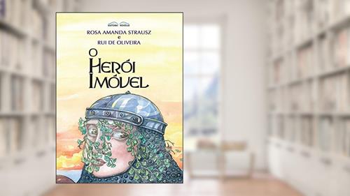Capa de O Herói Imóvel, do autor Rosa Amanda Strausz
