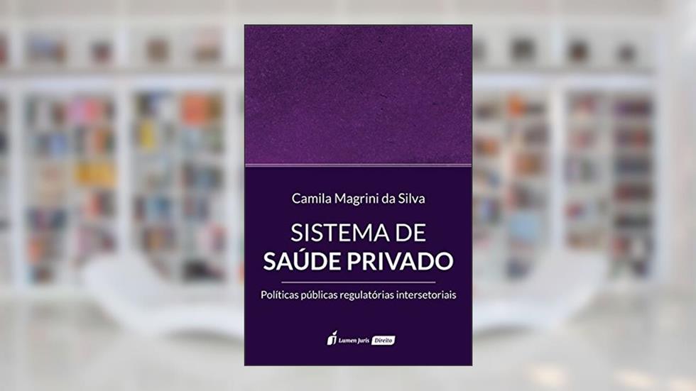 Sistema de Saúde Privado, do autor Camila Magrini da Silva