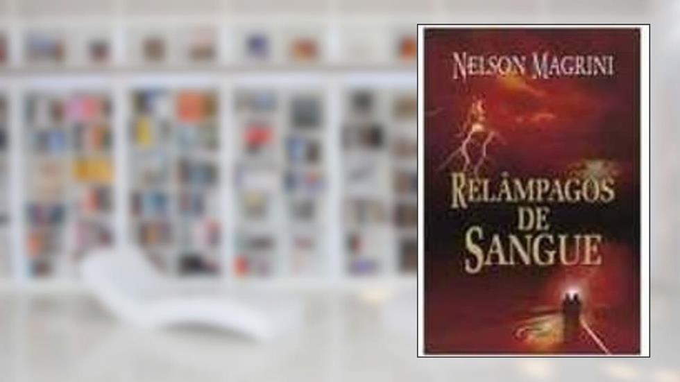 Relampagos De Sangue, do autor Nelson Magrini