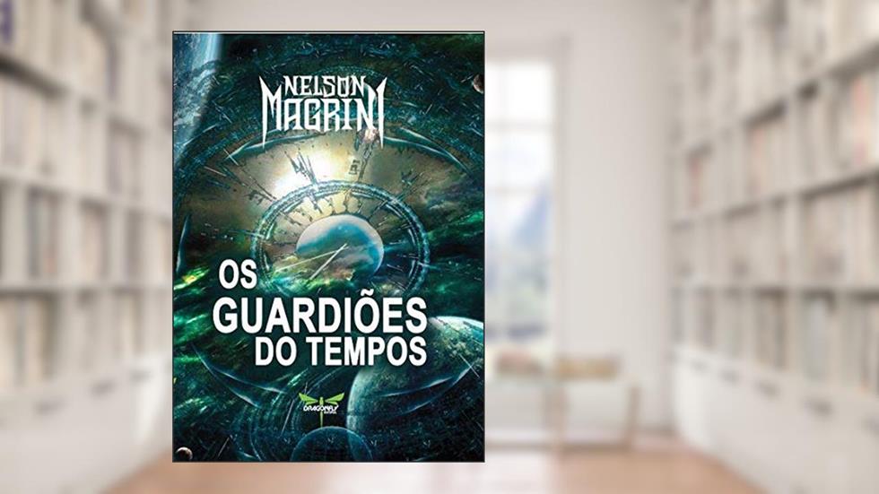 Os Guardiões do Tempo, do autor Nelson Magrini