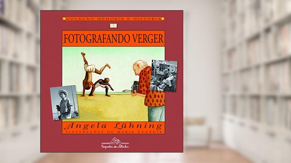 Fotografando Verger, do autor Angela Lühning