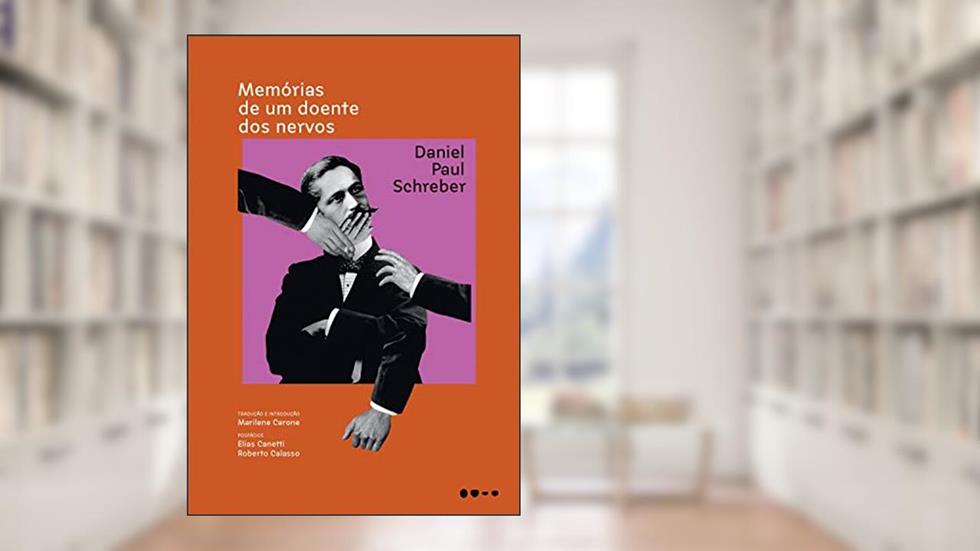 Memórias de um doente dos nervos, do autor Daniel Paul Schreber