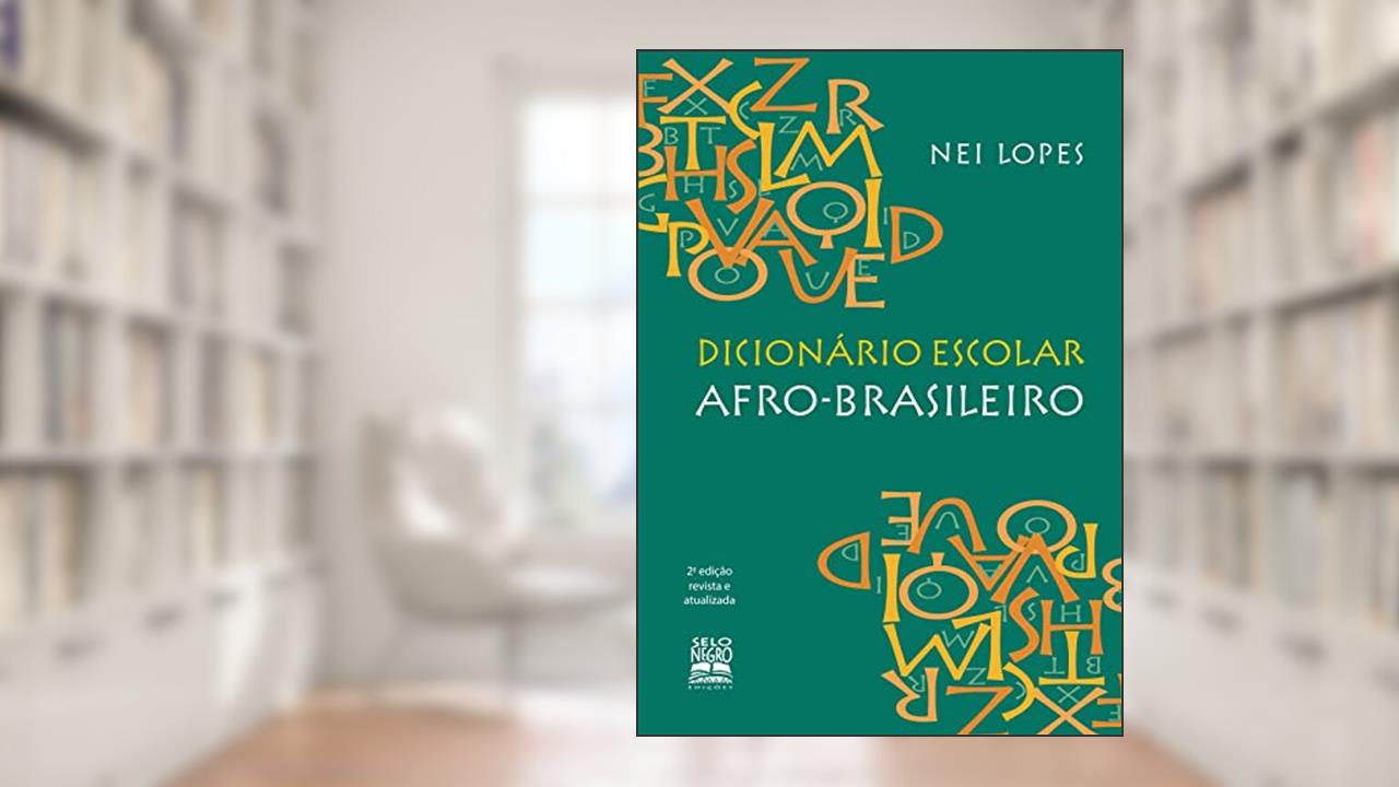 Dicionário escolar afro-brasileiro, do autor Nei Braz Lopes