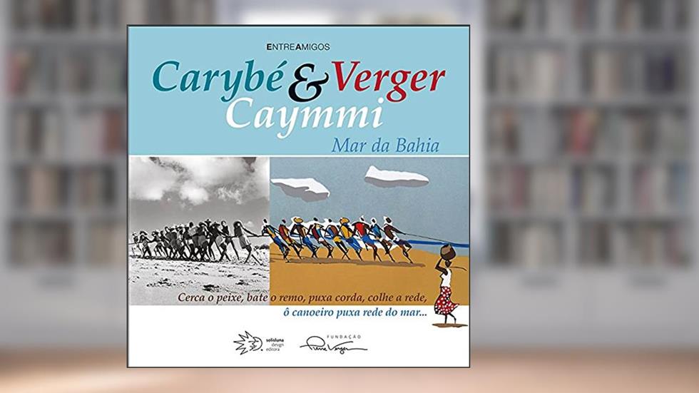Carybé, Verger & Caymmi: mar da Bahia, do autor Solisluna Design Editora