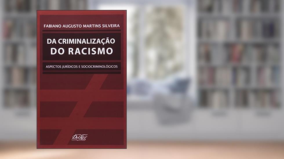 Da Criminalização do Racismo, do autor Nice da Silveira