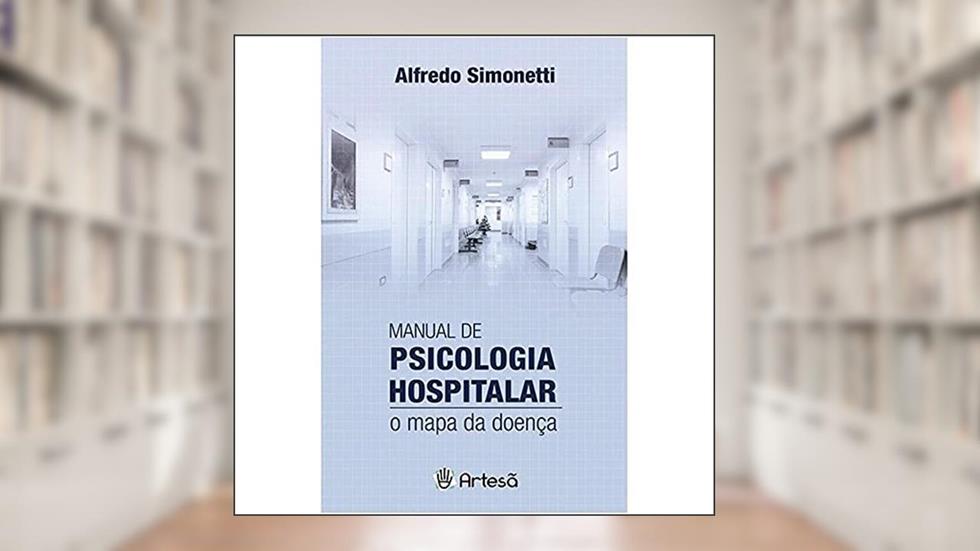 Manual de Psicologia Hospitalar: o Mapa da Doença, do autor Alfredo Simonetti