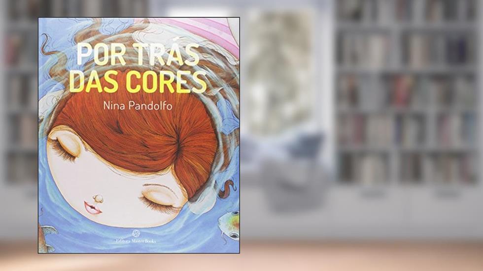 Por Trás das Cores, do autor Nina Pandolfo