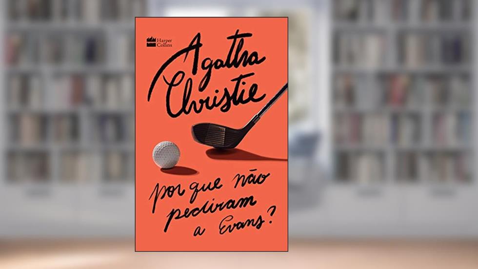 Por que não pediram a Evans? - Idioma ?: ?Português, do autor Agatha Christie