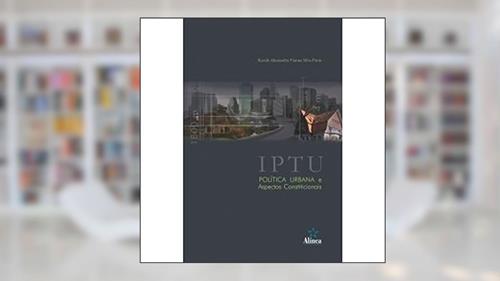Capa de IPTU. Política Urbana e Aspectos Constitucionais, do autor Keziah Alessandra Vianna Silva Pinto