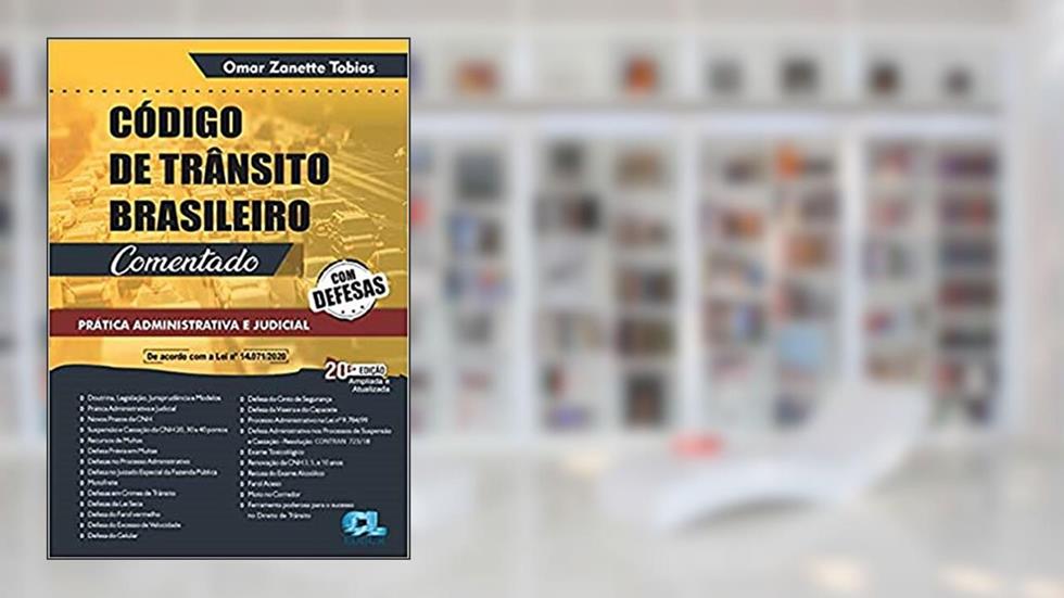 Código de Trânsito Brasileiro - Comentado - com Defesas - 20A. Edição, do autor Omar Zanette Tobias