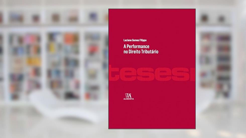A Performance no Direito Tributário, do autor Luciano Gomes Filippo