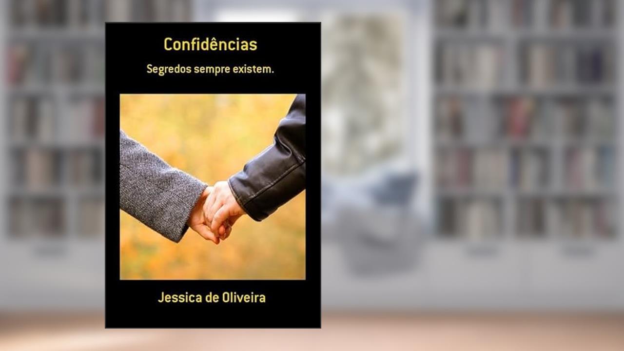 Confidencias, do autor Jessica De Oliveira