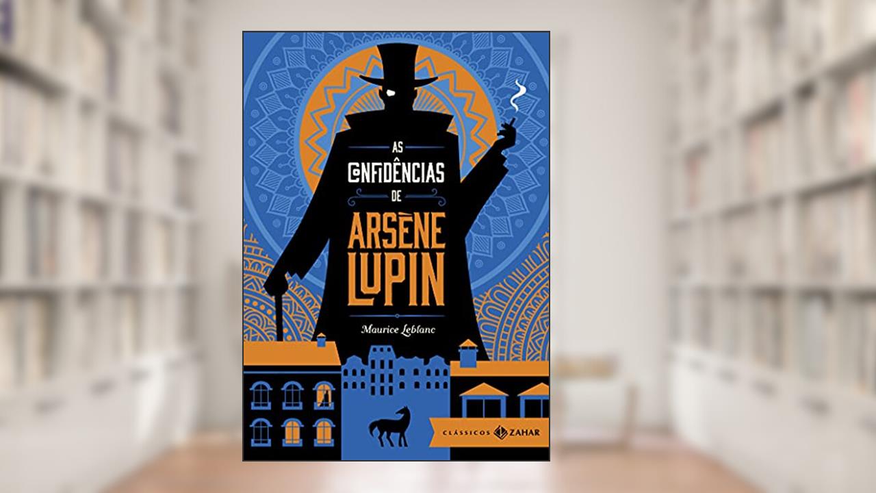 As confidências de Arsène Lupin: edição bolso de luxo, do autor Maurice Leblanc