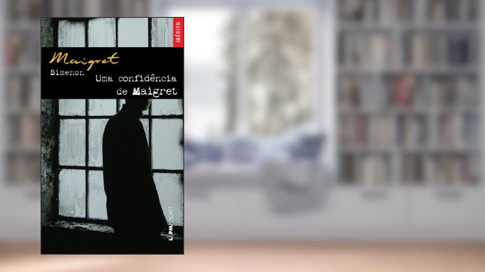 Uma Confidência De Maigret - Coleção L&PM Pocket, do autor Georges Simenon