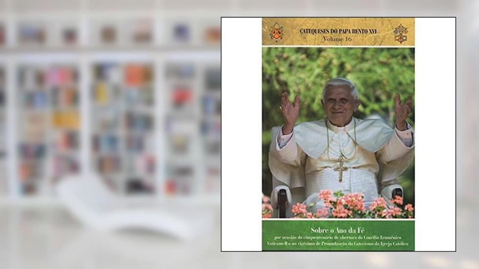 Catequese do Papa Bento Xvi - Vol.16, do autor Papa Bento Xvi