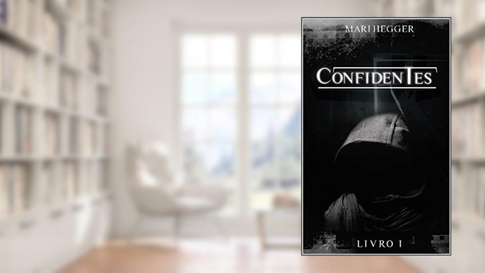 Confidentes (A Caça aos Mentirosos Livro 1), do autor Mari Hegger