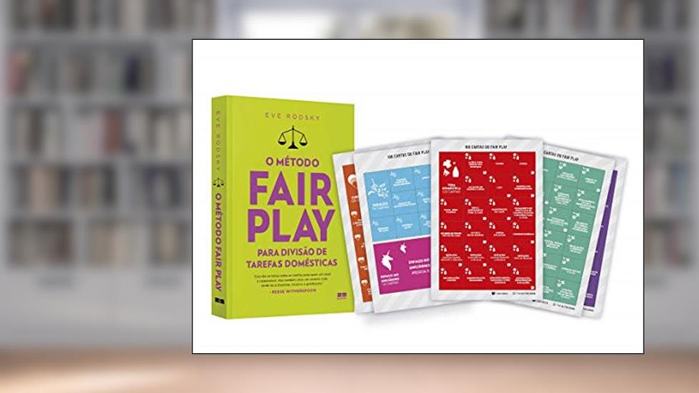 O Método Fair Play Para Divisão de Tarefas Domésticas (Acompanha Cartas do Fair Play), do autor Eve Rodsky