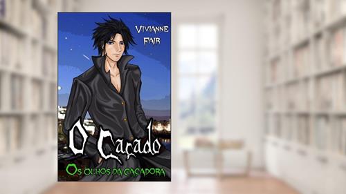 Capa de O Caçado Os olhos da Caçadora, do autor Vivianne Fair