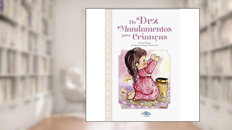 Os 10 Mandamentos Para Crianças - Coleção Porções Especiais da Bíblia, A Capa Pode Variar, do autor CRISTINA MARQUES