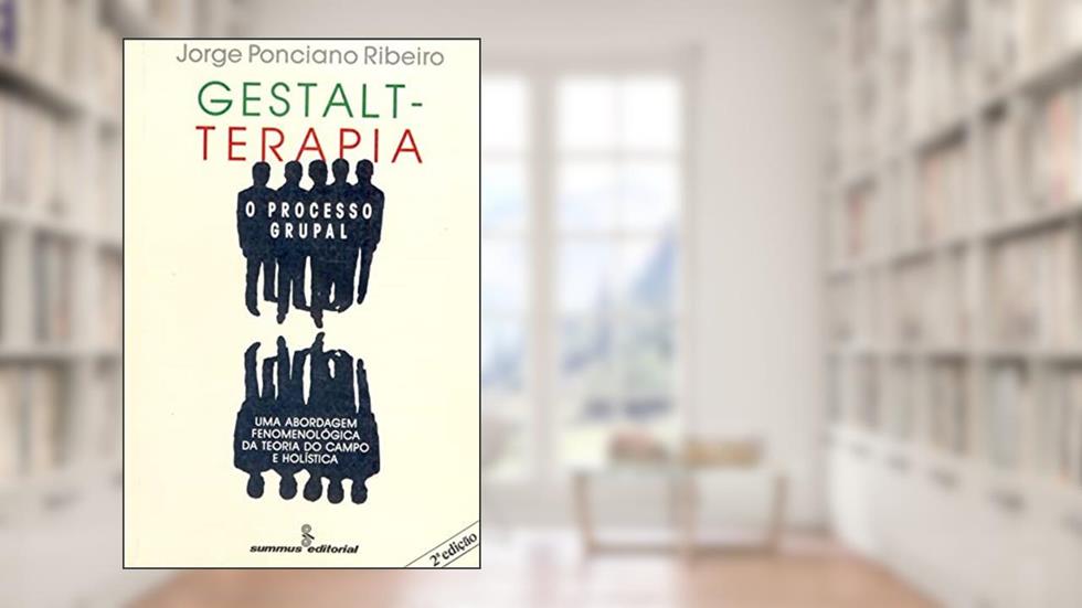 Gestalt-terapia: o processo grupal, do autor Jorge Ponciano Ribeiro