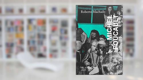 Capa de Impressões de Michel Foucault, A Capa Pode Variar, do autor Roberto Machado