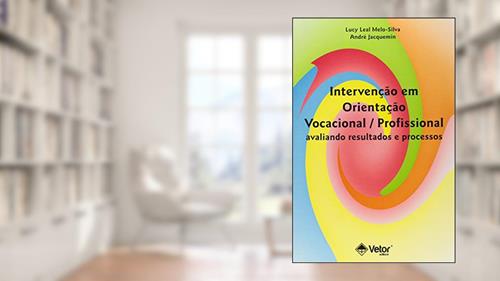 Capa de Intervencao em Orientacao Vocacional - Profissonal - Avaliando Resultado e - 1, do autor Jacquemin