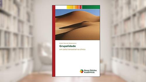 Capa de Grupalidade: um corte transversal na clínica, do autor Dedomenico André Marcelo