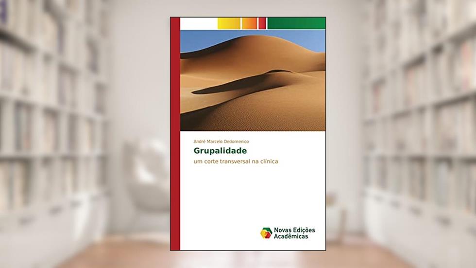 Grupalidade: um corte transversal na clínica, do autor Dedomenico André Marcelo