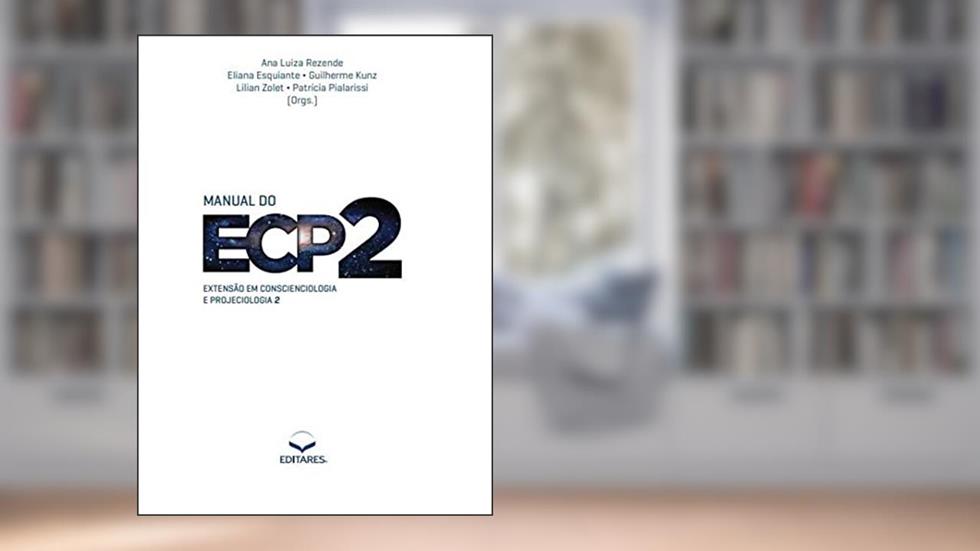 Manual do Ecp2 - Extensão em Conscienciologia e Projeciologia, do autor Rezende, Ana Luiza/Esquiante, Eliana