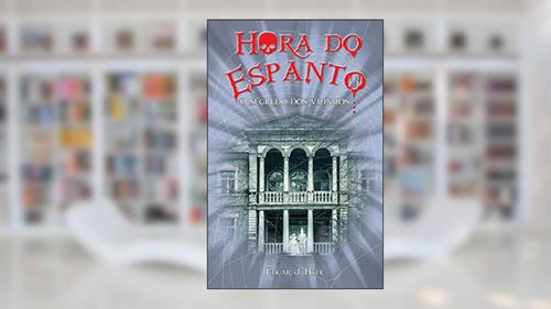 Capa de Hora do espanto - O segredo dos vizinhos, do autor Edgar J. Hyde