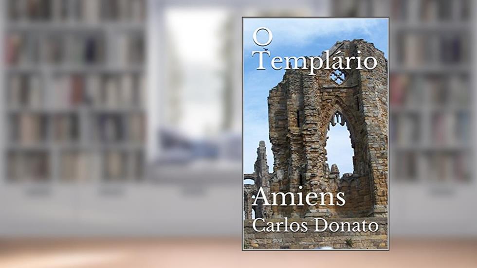 O Templário: Amiens, do autor Carlos Donato