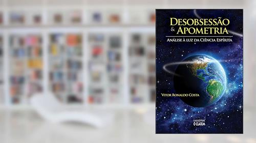 Capa de Desobsessão e Apometria: Análise à luz da ciência espírita, do autor Vitor Ronaldo Costa