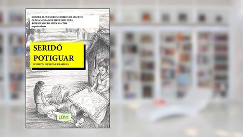 Capa de Seridó Potiguar, do autor Helder Alexandre Medeiros de Macedo; Olívia Morais de Medeiros Neta; Rosenilson da Silva Santos