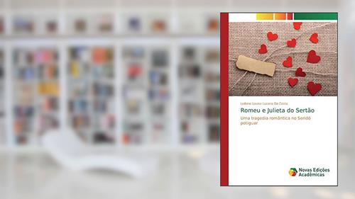Capa de Romeu e Julieta do Sertão: Uma tragedia romântica no Seridó potiguar, do autor Leiliane Louise Lucena Da Costa